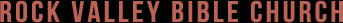 Rock Valley Bible Church